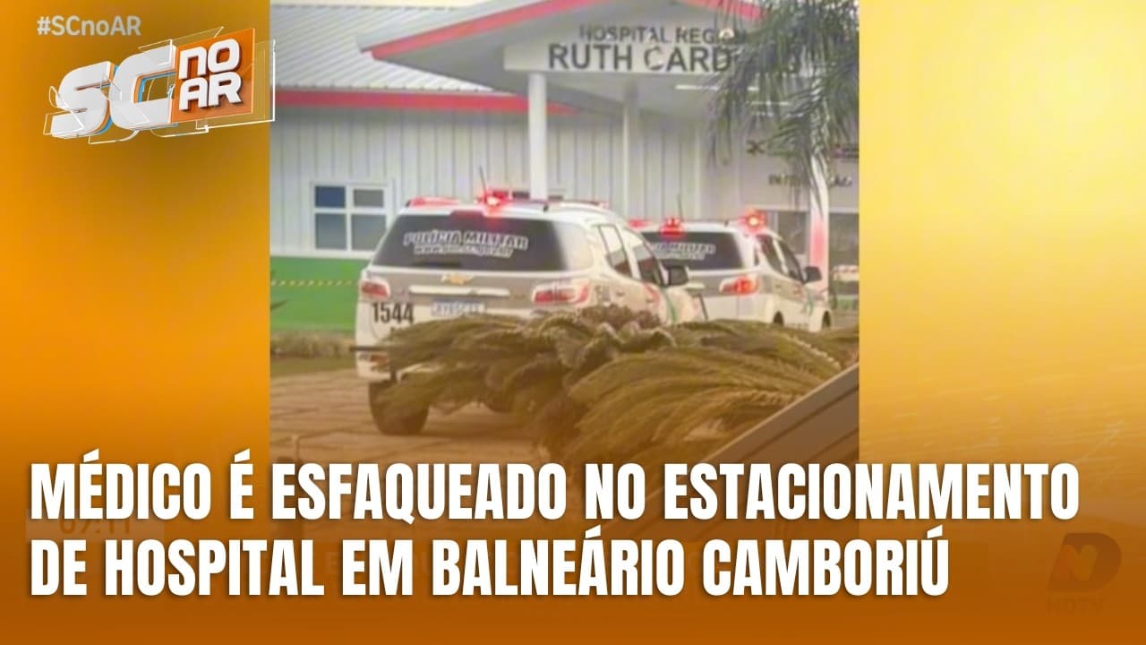 Médico é esfaqueado no estacionamento de hospital em Balneário Camboriú