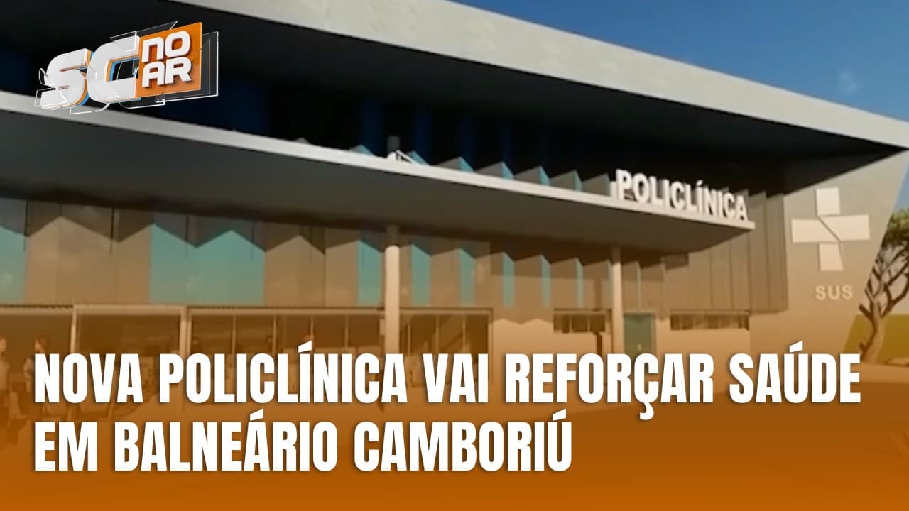 Nova policlínica deve reforçar saúde em Balneário Camboriú
